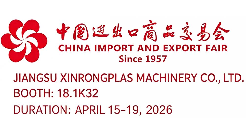 Invitation to the Canton Fair from Jiangsu Xinrongplas Machinery Co., Ltd.